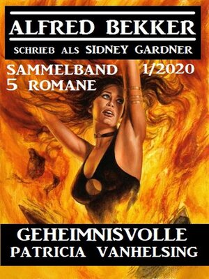 cover image of Geheimnisvolle Patricia Vanhelsing--5 Romane Sammelband 1/2020